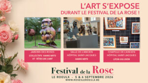 L’art s’expose durant le Festival de la Rose !